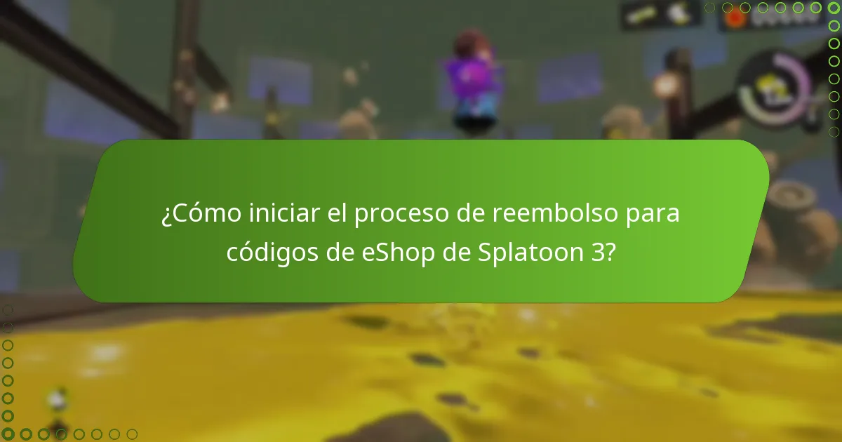 ¿Cómo iniciar el proceso de reembolso para códigos de eShop de Splatoon 3?