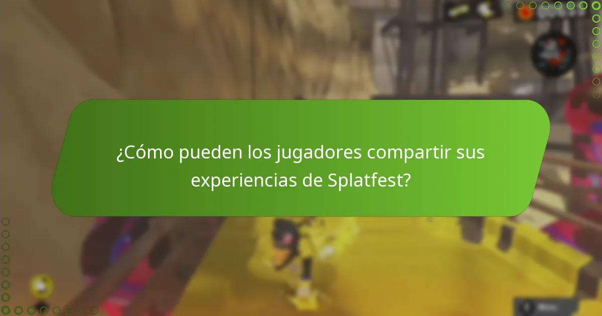 ¿Cómo pueden los jugadores compartir sus experiencias de Splatfest?