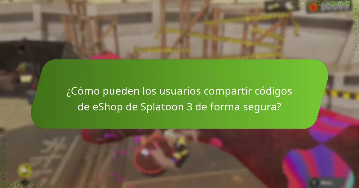 ¿Qué riesgos están asociados con compartir códigos de eShop para Splatoon 3?