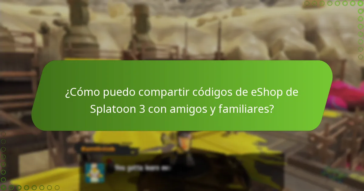 ¿Cuáles son los beneficios de compartir códigos de eShop de Splatoon 3?
