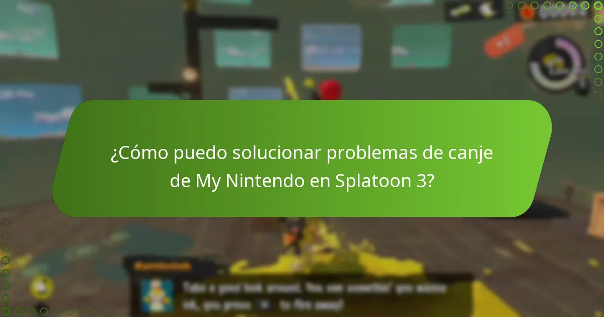 ¿Cómo puedo solucionar problemas de canje de My Nintendo en Splatoon 3?
