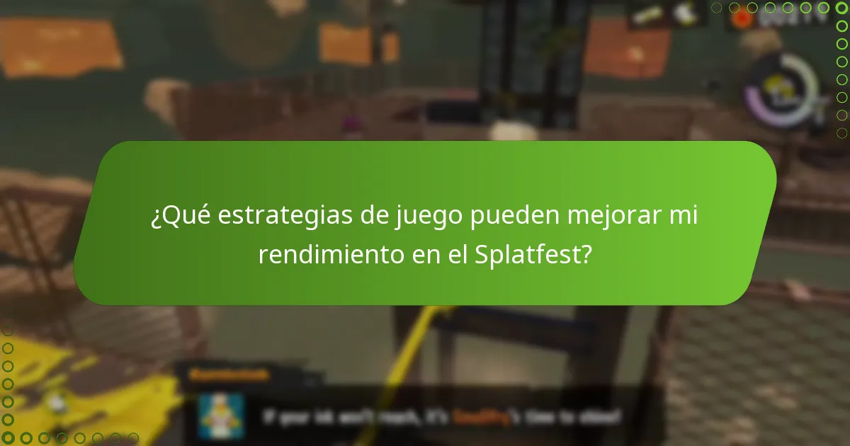 ¿Qué estrategias de juego pueden mejorar mi rendimiento en el Splatfest?